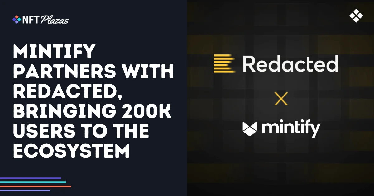 Leverage MINTIFE Collaboration with Partners to Bring 200K Users into the Ecosystem